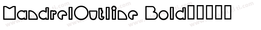 MandrelOutline Bold字体转换